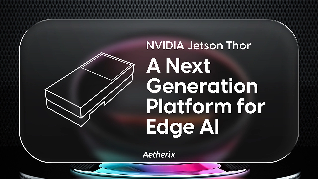 NVIDIA Jetson Thor: A Next-Generation Platform for Edge AI